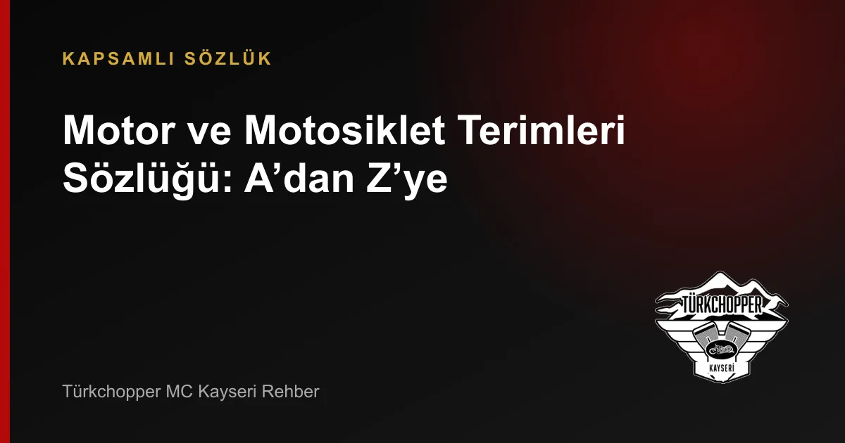 Motosiklet Terimleri ve Anlamları: Motorcu Sözlüğü
