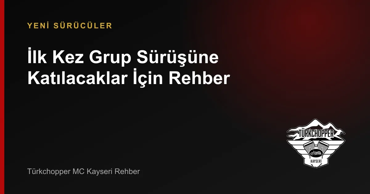 İlk Grup Sürüşü Rehberi