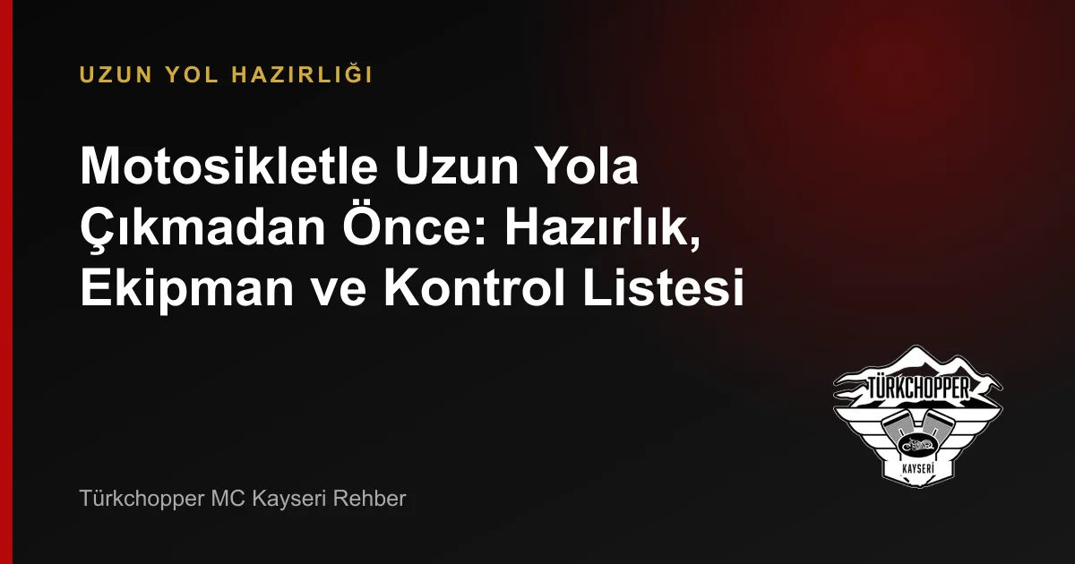 Motosikletle Uzun Yol Hazırlığı