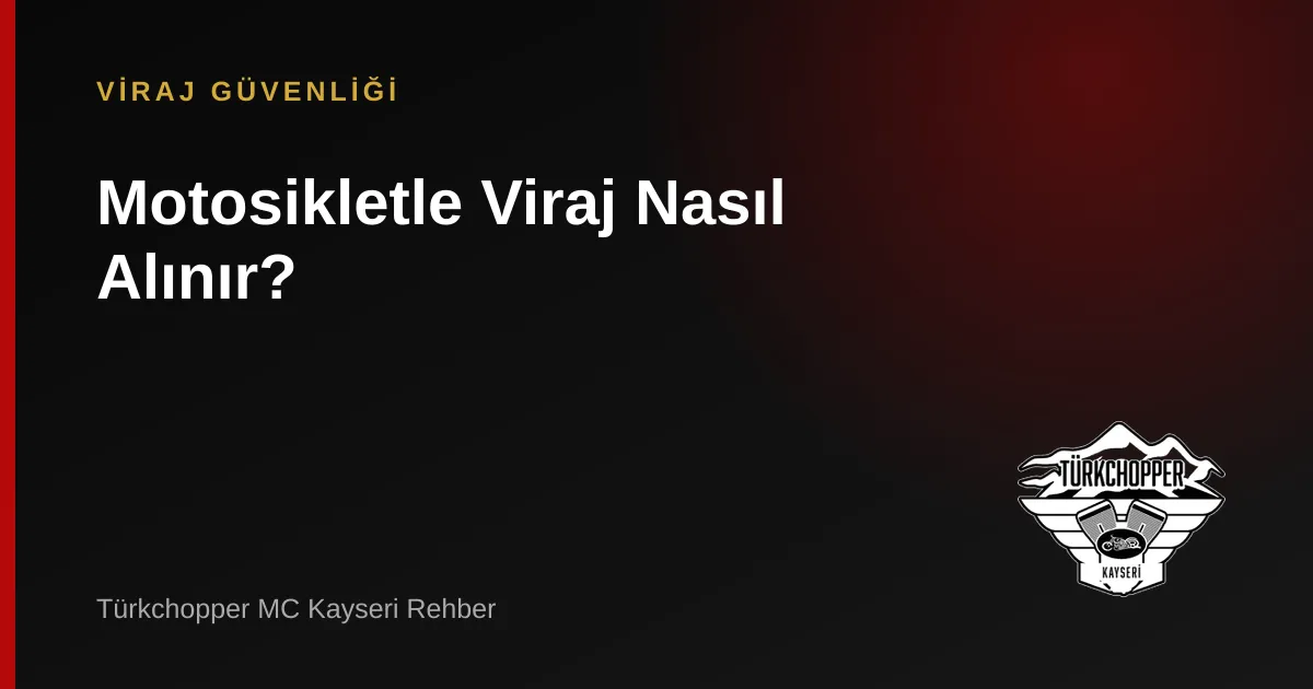 Motosikletle Viraj Alma Rehberi