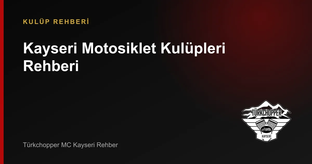 Kayseri Motosiklet Kulüpleri Rehberi