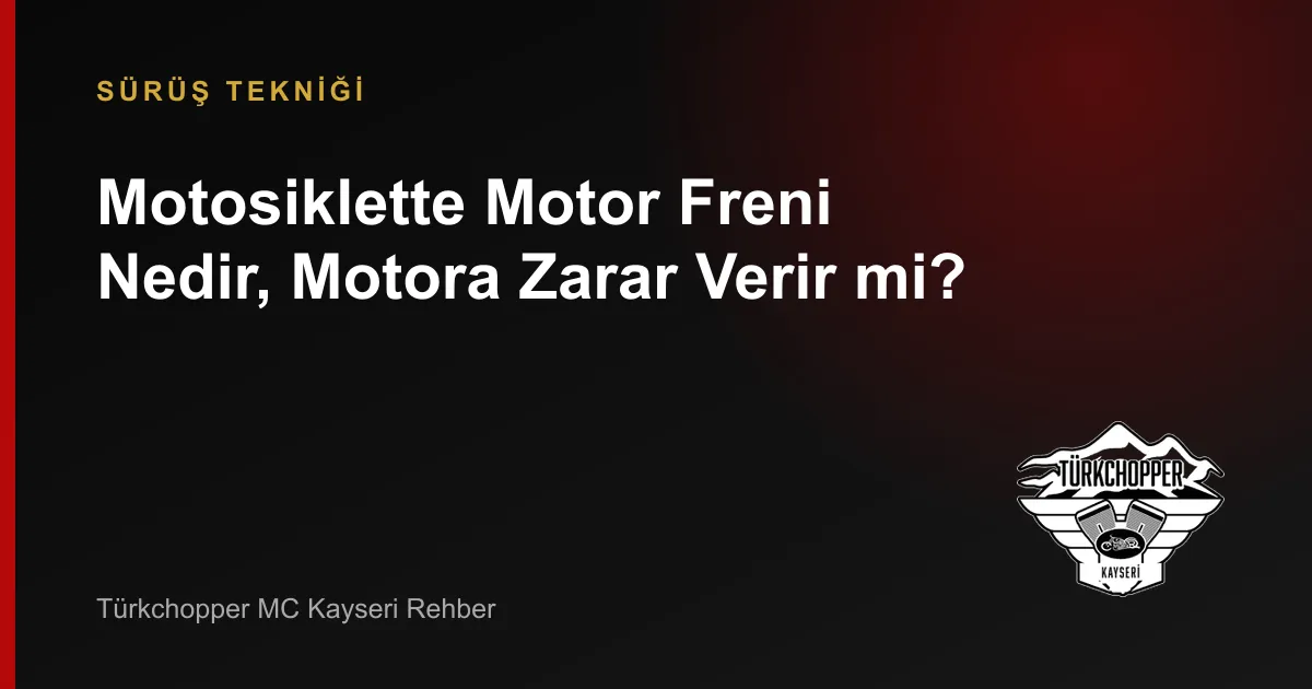 Motosiklette Motor Freni Nedir?