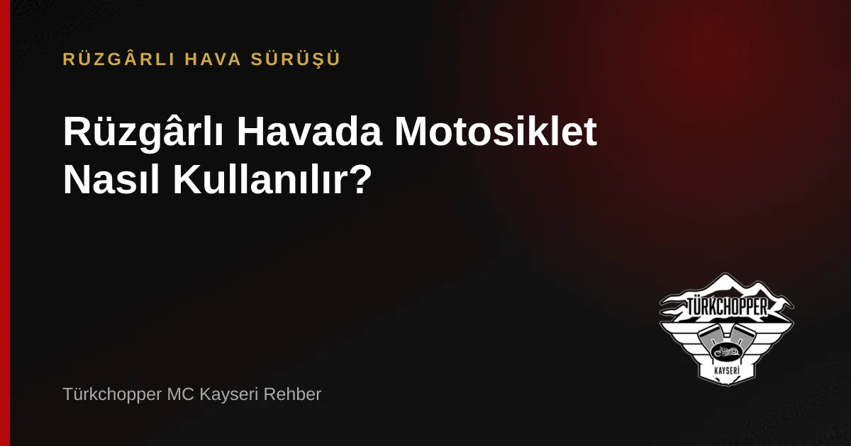 Rüzgârlı Havada Motosiklet Sürüşü