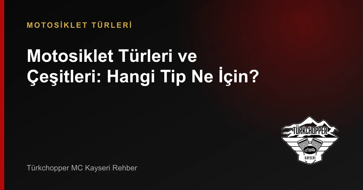Motosiklet Türleri ve Çeşitleri