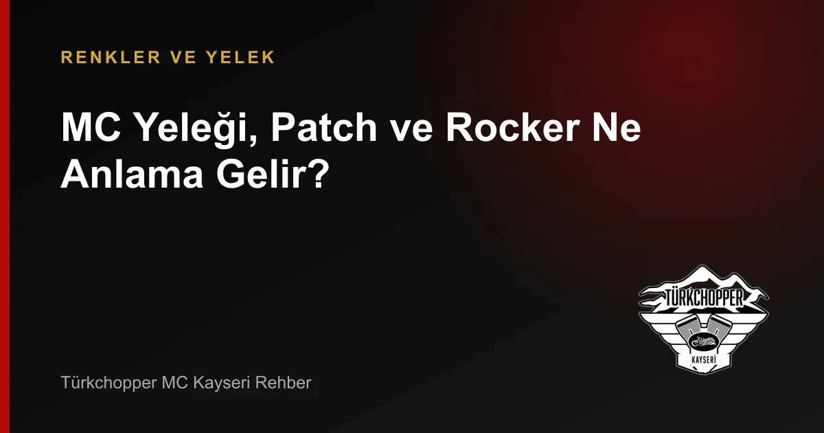 MC Yeleği Patch ve Rocker Anlamları