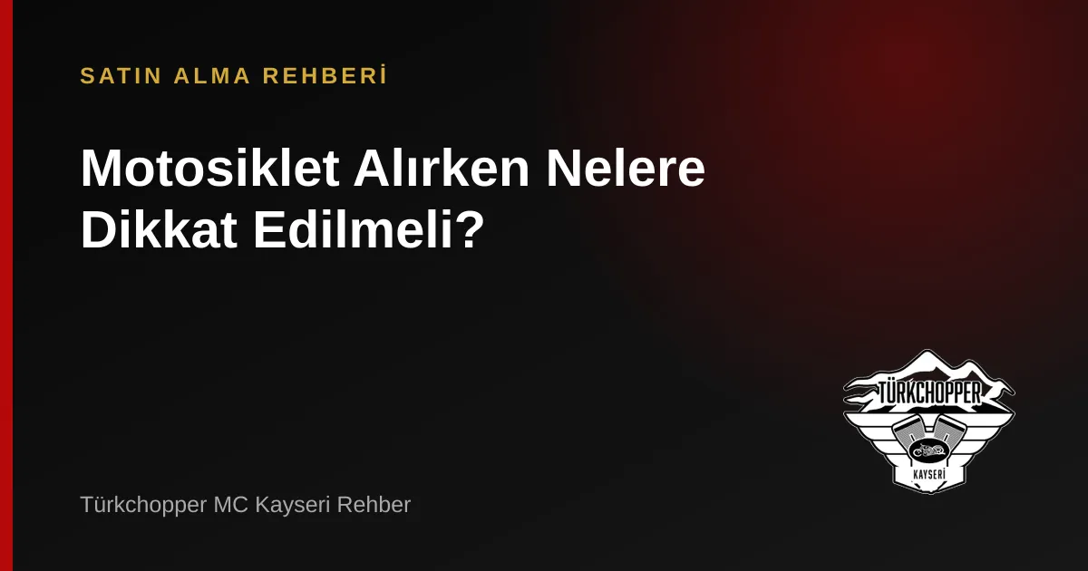 Motosiklet Satın Alma Rehberi