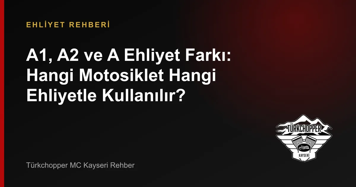 A1, A2 ve A Ehliyet Farkı