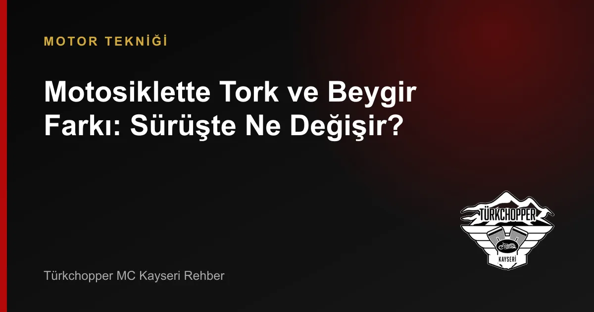 Motosiklette Tork ve Beygir Farkı